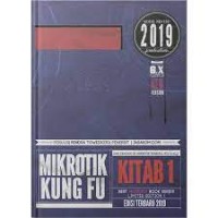 Image of Mikrotik Kung Fu : dengan OS mikrotik terbaru, ROS 6.32.X jilid 1