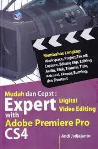 Image of Mudah dan cepat expert digital video editing dengan Adobe Premire Pro CS 4