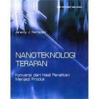 Image of Nanoteknologi terapan : konversi dari hasil penelitian menjadi produk