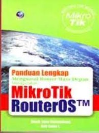 Image of Panduan lengkap menguasai router masa depan menggunakan mikrotik router OS
