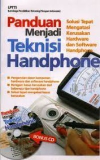 Image of Panduan menjadi teknisi handphone : solusi tepat mengatasi kerusakan hardware dan software hp
