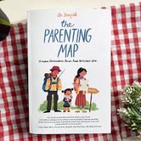 Image of The Parenting Map : Orangtua Berkesadaran Penuh, Anak Bertumbuh Utuh