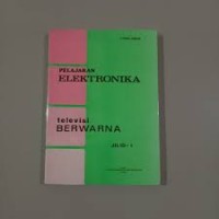 Image of Pelajaran elektronika : televisi berwarna jilid 1