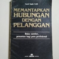 Image of Memantapkan hubungan dengan pelanggan : buku sumber, penuntun bagi para profesional
