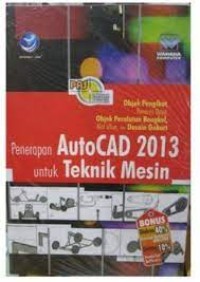 Image of Penerapan AutoCAD 2013 untuk teknik mesin : panduan aplikatif & solusi (PAS)