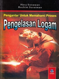 Image of Pengantar untuk memahami proses pengelasan logam