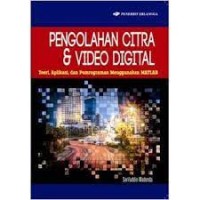 Image of Pengolahan citra dan video digital : teori, aplikasi dan pemrograman menggunakan MATLAB