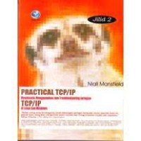 Image of Practical TCP/IP : mendesain, menggunakan dan troubleshooting jaringan TCP/IP di Linux dan windows jilid 2