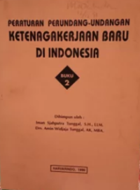 Image of Peraturan Perundang - Undangan ketenagakerjaan Baru Di Indonesia (Buku 2)