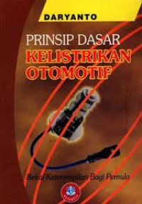 Image of Prinsip dasar kelistrikan otomotif : bekal ketrampilan bagi pemula