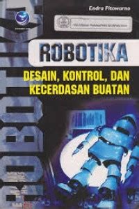Image of Robotika : desain, kontrol dan kecerdasan buatan