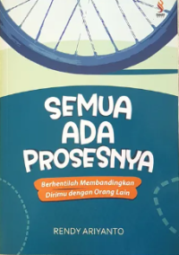 Image of Semua Ada Prosesnya :Berhentilah Membandingkan Dirimu dengan Orang Lain