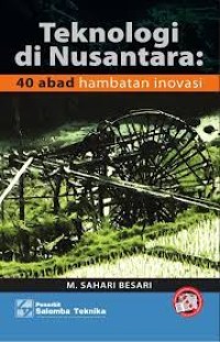 Image of Teknologi di nusantara : 40 abad hambatan inovasi