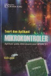 Image of Teori dan aplikasi mikrokontroler : aplikasi pada mikrokontroler AT89C51