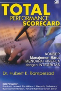 Image of Total performance scorecard : konsep manajemen baru : mencapai kinerja dengan integritas