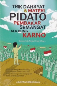 Trik Dahsyat dan Materi Pidato: Pembakar Semangat Ala Bung Karno
