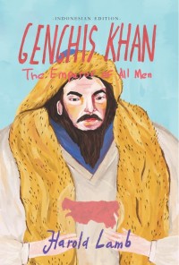 Genghis Khan: The Emperor of All Man
