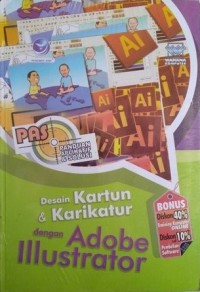 Panduan Aplikatif dan Solusi Desain Kartun Dan Karikatur dengan Adobe Illustrator