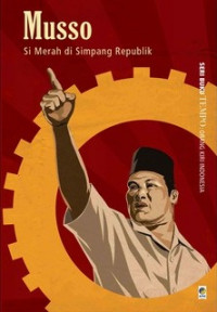 Seri Buku Tempo: Musso Si Merah di Simpang Republik