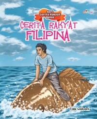 Seri Cerita Rakyat Dunia: Cerita Rakyat Filipina
