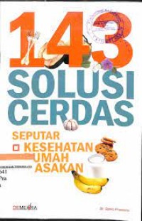 143 Solusi Cerdas Seputar Kesehatan, Rumah dan Masakan