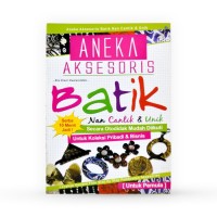 Aneka Aksesoris Batik Nan Cantik dan Unik