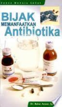 Bijak Memanfaatkan Antibiotika
