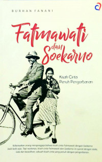 Fatmawati dan Soekarno (Kisah Cinta Penuh Pengorbanan)