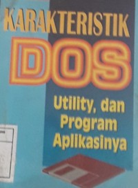 Karakteristik DOS, Utility, dan Program Aplikasinya