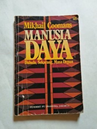Manusia Daya Dahulu, Sekarang, Masa Depan
