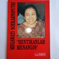 Megawati Soekarnoputri: Hentikanlah Menangis