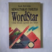 Menggunakan Fasilitas WORDSTAR untuk Menulis Laporan dan Skripsi