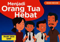 Menjadi Orang Tua Hebat untuk Keluarga dengan Anak Usia SMP