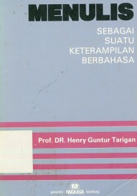 Menulis Sebagai Suatu Ketrampilan Berbahasa