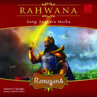 Ramayana: Rahwana: Sang Angkara Murka
