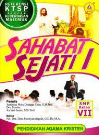 Sahabat Sejati 1 Pendidikan Agama Kristen KBK-KTSP SMP Kelas VII