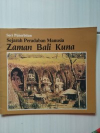 Sejarah Peradaban Manusia: Zaman Bali Kuna
