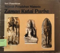 Sejarah Peradaban Manusia: Zaman Kutai Purba