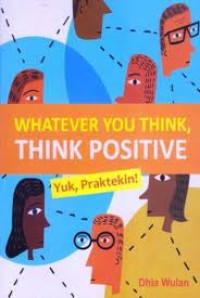 Whatever You Think, Think Positive