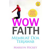 Wow Faith = Membuat Doa Terjawab