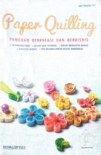 Paper Quilling : Panduan Berkreasi dan Berbisnis