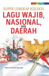Image of Super Lengkap Koleksi Lagu Wajib Nasional dan Daerah