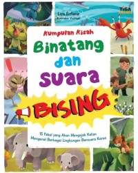 Image of Kumpulan Kisah Binatang dan Suara Bising: 15 Fabel yang akan Mengajak Kalian Mengenal Berbagai Lingkungan Bersuara Keras