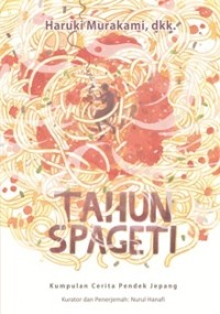 Image of Tahun Spageti( Kumpulan Cerpen Jepang)