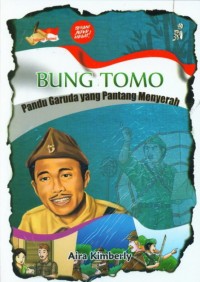Image of Bung Tomo: Pandu Garuda Yang Pantang Menyerah