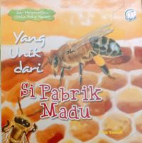 Image of Yang Unik dari Si Pabrik Madu