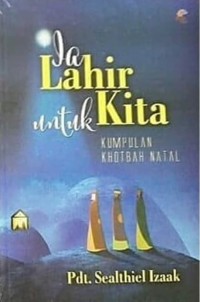 Image of Ia Lahir Untuk Kita: Kumpulan Khotbah Natal