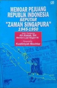 Image of Memoar Pejuang Republik Indonesia Seputar Zaman Singapura 1945-50