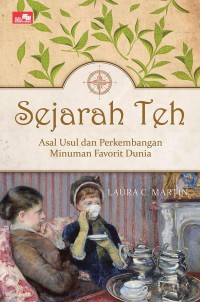 Image of Sejarah Teh: Asal Usul dan Perkembangan Minuman Favorit Dunia