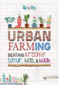 Image of Urban Farming: Bertani Kreatif Sayur, Hias, dan Buah